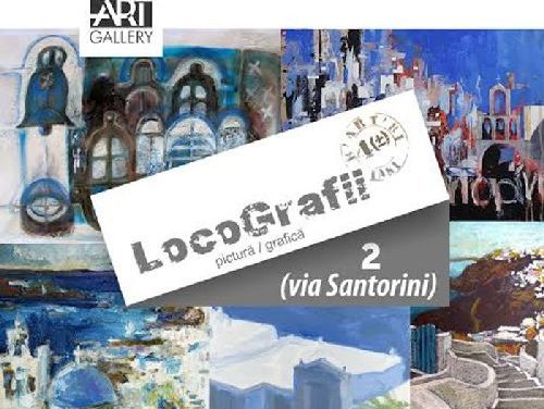 “LOCOGRAFII ediția a II¬a via Santorini” – ELITE ART GALLERY