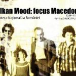 ”Balkan Mood: focus Macedonia” – Biblioteca Națională a României
