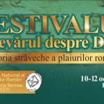 Festivalul “Adevărul despre Daci și istoria străveche a plaiurilor românești”