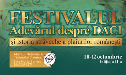 Festivalul “Adevărul despre Daci și istoria străveche a plaiurilor românești”